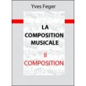 La Composition Musicale Tome II: Composition