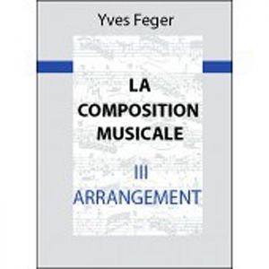La composition Musicale Tome iii Arrangement